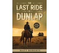 The Last Ride to Dunlap