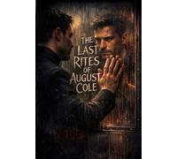 THE LAST RITES OF AUGUST COLE