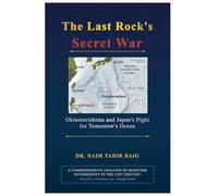 The Last Rock's Secret War: Okinotorishima and Japan's Fight for Tomorrow's Ocean