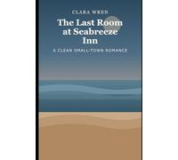 The Last Room at Seabreeze Inn: A Clean Small-Town Romance: 3