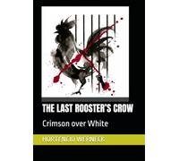 THE LAST ROOSTER’S CROW: Crimson over White