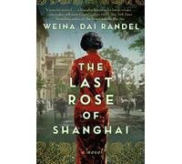 The Last Rose of Shanghai: A Novel