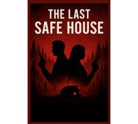 The Last Safe House: A fugitive and the agent hunting them uncover a deeper conspiracy