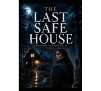 The Last Safe House: A Story of Trust, Secrets, and Survival