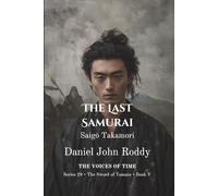 The Last Samurai: Saigō Takamori