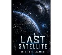 The Last Satellite: Global Disaster Scenarios