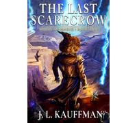 The Last Scarecrow: A Dawn of Magic Book One