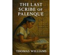 The Last Scribe of Palenque