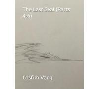 The Last Seal (Parts 4-6)