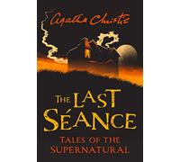 The Last Séance: Spooky and chilling ghost stories from the Queen of Crime for a haunted Halloween