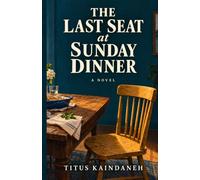 The Last Seat at Sunday Dinner