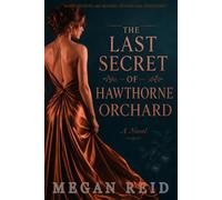 The Last Secret of Hawthorne Orchard: A Novel