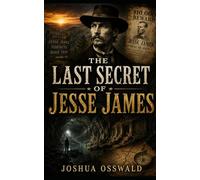 The Last Secret of Jesse James