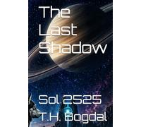 The Last Shadow: Sol 2525