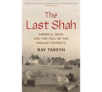 The Last Shah: America, Iran, and the Fall of the Pahlavi Dynasty (Council on