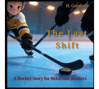 The Last Shift: A Hockey Story for Reluctant Readers