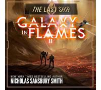 The Last Ship: Galaxy in Flames, Book 2