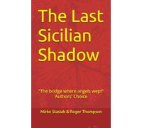The Last Sicilian Shadow: "The Bridge Where Angels Wept"