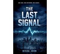 The Last Signal: One Code. One Shutdown. One Chance.