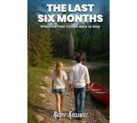The Last Six Months: When the Past Comes Back to Stay