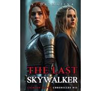 The Last Skywalker: A Dark Sapphic Portal Fantasy Romance (Crimson Bloom Chronicles #13)