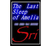 THE LAST SLEEP OF AMELIA: One Seed Was Enough