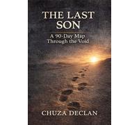The Last Son: A 90-Day Map Through the Void
