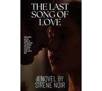 The Last Song Of Love: A Tender, Tragic Novel of Forbidden Love and Quiet Heartbreak