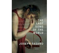 Joseph Fasano The Last Song of the World (Tascabile)