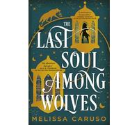 Melissa Caruso The Last Soul Among Wolve (Copertina rigida) (PRESALE 19/08/2025)