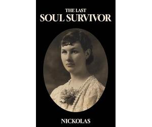 The Last Soul Survivor: The Most Miraculous Survival Story Ever
