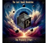 The Last Sound Revelation - The Proximity Effect