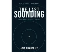 The Last Sounding: : A Deep-Water Survival Thriller
