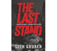 The Last Stand: Christ or Chaos: The War for the West
