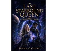 THE LAST STARBOUND QUEEN: The Starbound Crown - Book One | Science Fiction & Fantasy | Epic Science Fiction, Action & Adventure, Romantic Science Fiction, Dystopian/Empire Conflict, and Love Enemies
