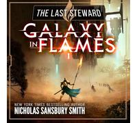 The Last Steward: Galaxy in Flames, Book 1