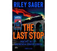 The Last Stop: Thriller | Eine Frau, die Rache üben will, ein Zug ohne Halt, eine mörderische Reise | Ein spannender closed setting Psychothriller