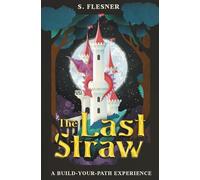 The Last Straw: a-build-your-path experience