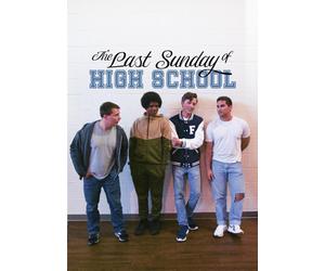 The Last Sunday of High School John Applegate Nigel Butler Sergio Burgos