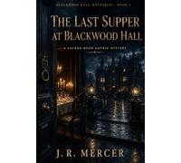 The Last Supper at Blackwood Hall: A Locked-Room Gothic Mystery