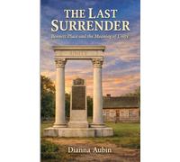The Last Surrender: Bennett Place and the Meaning of Unity
