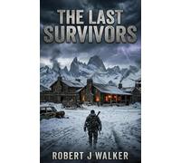 The Last Survivors: An EMP Post Apocalypse Prepper Survival Thriller: 151