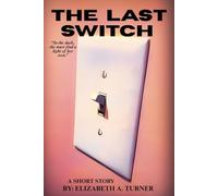 The Last Switch: A Short Story