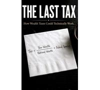 The Last Tax: How Wealth Taxes Could Technically Work
