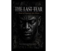 The Last Tear: Poem of Departure into Silence