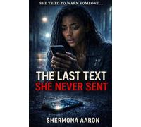 The Last Text She Never Sent: She Tried To Warn Someone