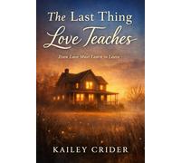 The Last Thing Love Teaches