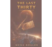 The Last Thirty: A Mars Lottery Thriller