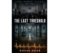 The Last Threshold: A Medical Thriller