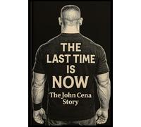 The last time is now: The John cena story
